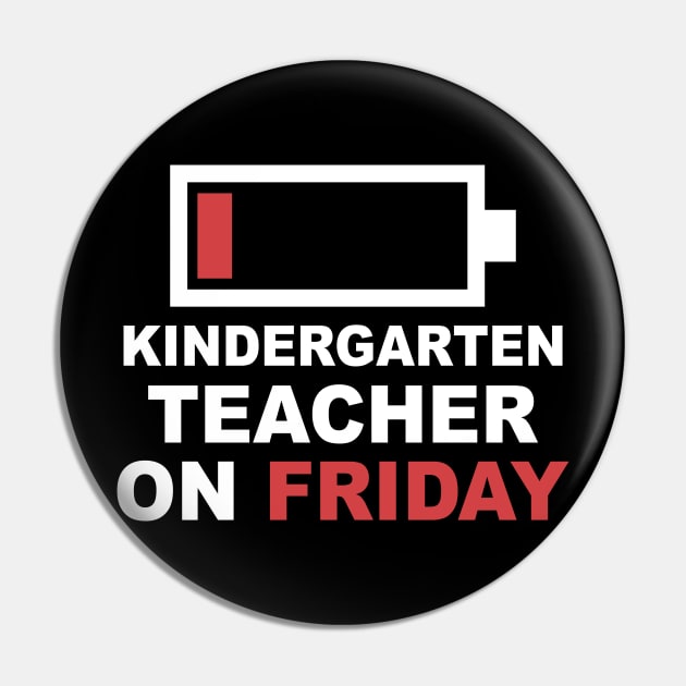 Kindergarten Teacher On Friday Low Battery Pin by Jenna Lyannion