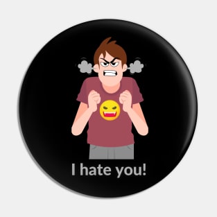 I hate you Pin