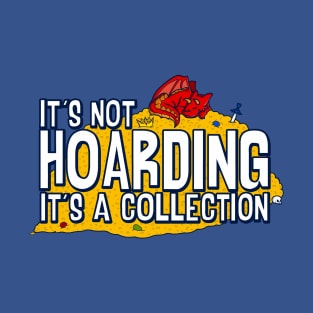 It's Not Hoarding T-Shirt