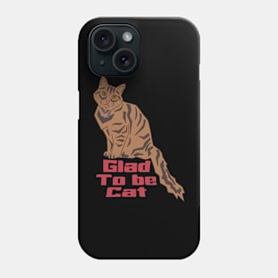 Cat glad Phone Case