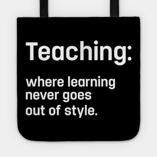 Cool Teaching Quote For Teacher Appreciation Week Tote