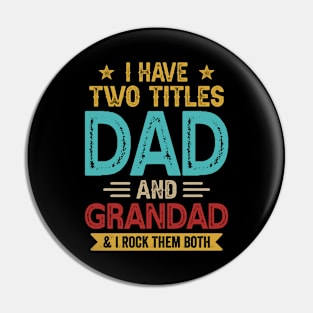 I Have Two Titles Dad And Grandad Funny Fathers Day Pin