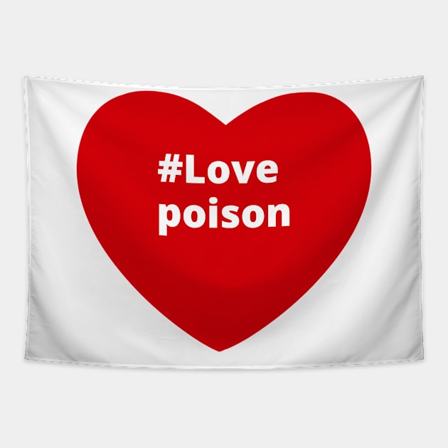 Love Poison - Hashtag Heart Tapestry by support4love