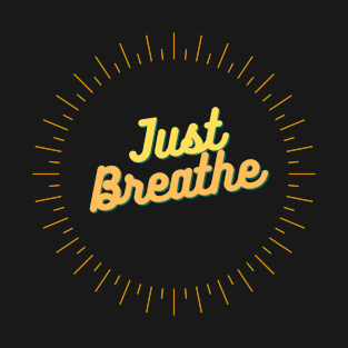 Just Breathe T-Shirt