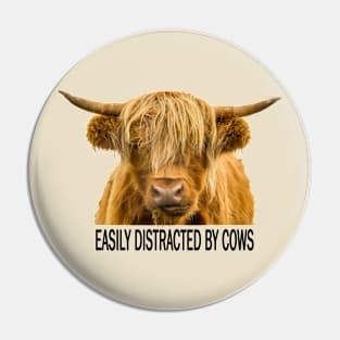 Easily Distracted by Cows Pin