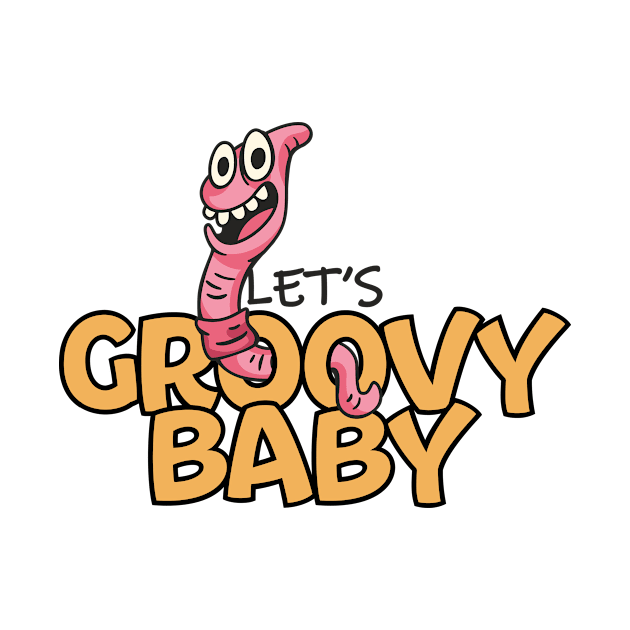 Let's groovy baby by Snowman store