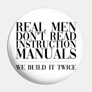 Real Men Don't Use Instructions Pin