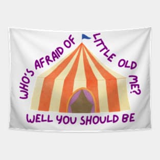 Whos afraid of little old me? Tapestry