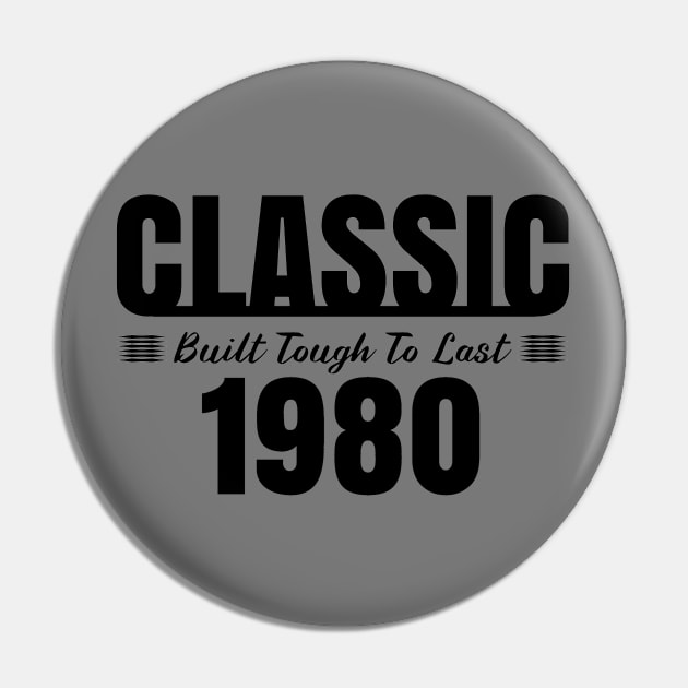 Classic 1980 Built Tough To Last Birthday, Car Truck Automotive Year Pin by CharJens