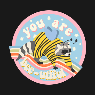 You are bee-utiful T-Shirt