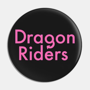 Hot Pink Dragon Riders Text Design Pin