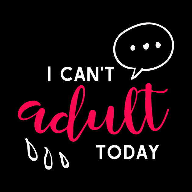 I can't adult today by otaku_sensei6