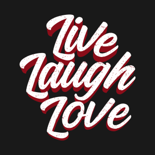 Live, laugh and love T-Shirt