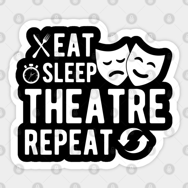 Theater Eat Sleep Theatre Repeat T-Shirt Actor Drama Gift Theater Eat Sleep Theatre Repeat T-Shirt Actor Drama Gift