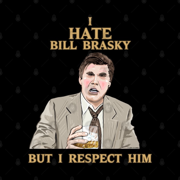 I Hate Bill Brasky... But I Respect Him by FanboyMuseum