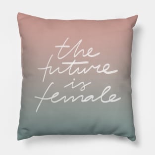 the future is female Pillow