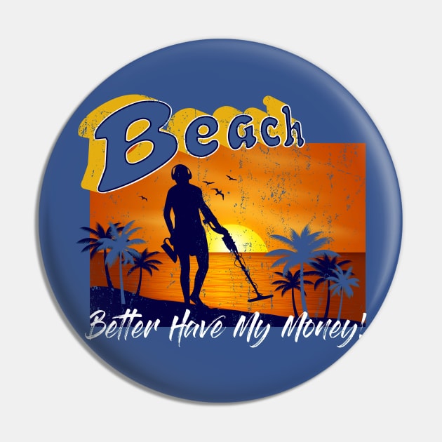 Beach Better Have My Money! Pin by Alema Art