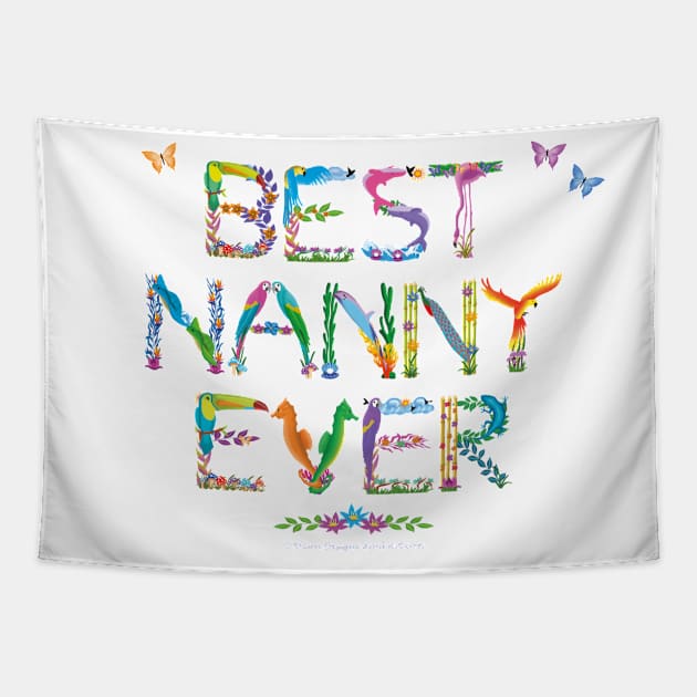 Best Nanny Ever - tropical word art Tapestry by DawnDesignsWordArt