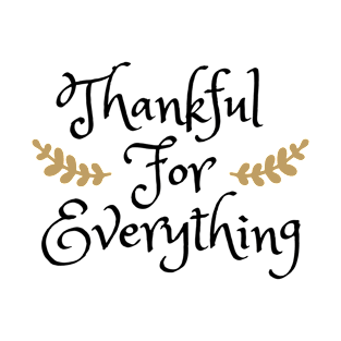 Thankful For Everything T-Shirt