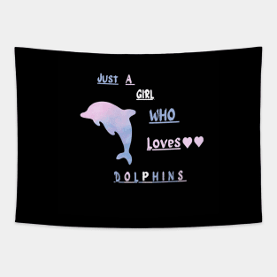 Just A Girl Who Loves Dolphins Coussin Tapestry