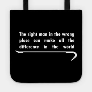 The right man in the wrong place Tote