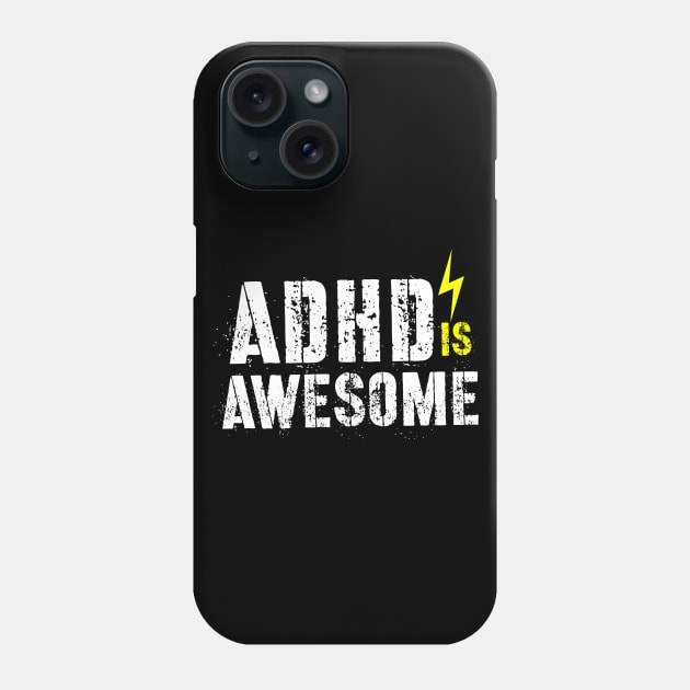 adhd is awesome Phone Case by DAVINCIOO