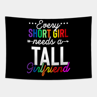 Every Short Girl Needs A Tall Girlfriend Lgbt Tapestry