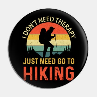 I don't need therapy I just need go to hiking Pin