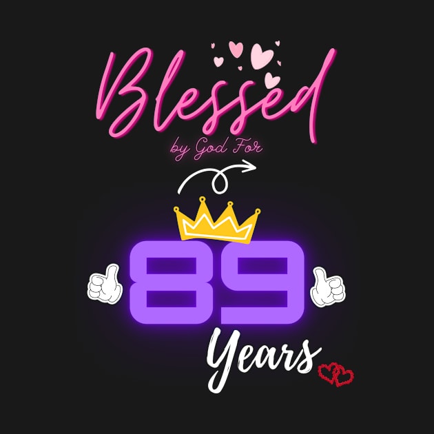 Blessed by God For 89 Years Old 89th Birthday Gift For Women by T-shirt_best_