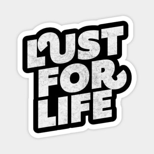 Lust For Life Magnet