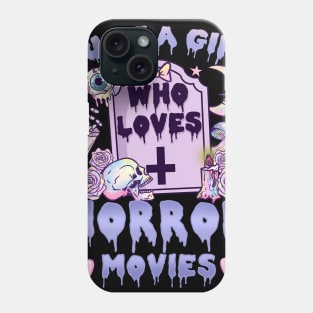 Just A Girl Who Loves Horror Movies - Pastel Goth Phone Case