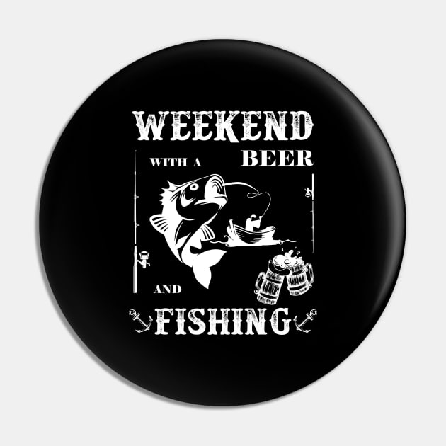 Weekend With A Beer And Fishing Pin by NI78