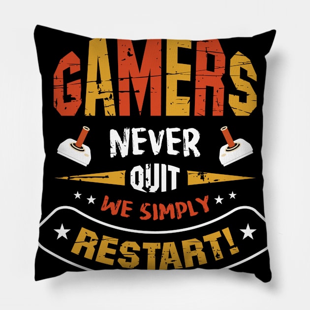 Gamers Never Quit We Simply Restart Pillow by Charaf Eddine