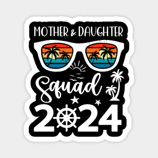 Mother & Daughter Cruise 2024 Vacation Squad Gift For Women Magnet