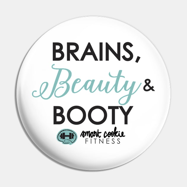 BRAINS, BEAUTY & BOOTY Pin by SmartCookieFitnessApparel