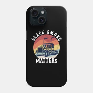 Black Smoke Matters Diesel Trucks Rolling Coal Great Dad Great Mom Phone Case