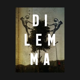 Dilemma T-Shirt