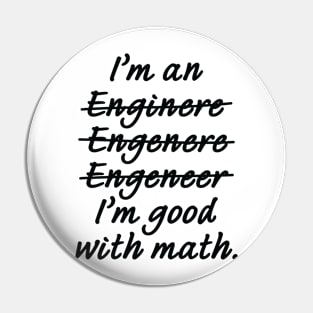 I'm an Engineer I'm Good at Math Pin