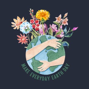 Make Everyday Earth Day T-Shirt