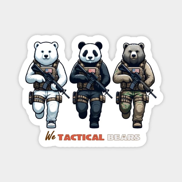 We Tactical Bears Magnet by Rawlifegraphic