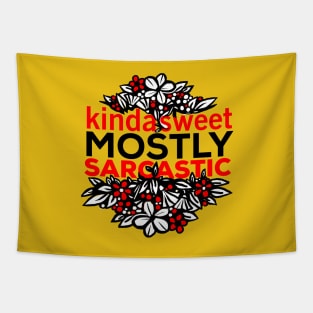 Kinda Sweet Mostly Sarcastic flowers design Tapestry