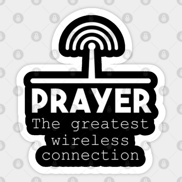 Christianity Preacher Jesus Christian Faith Church Gift Prayers The Greatest Wireless Connection - Jesus - Sticker