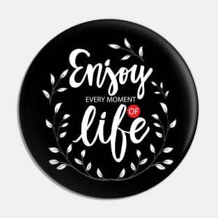 Enjoy Every Moment of Life Motivational Quote Pin