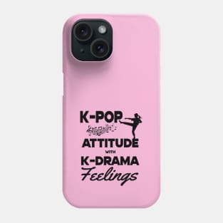 K-Pop Attitude with K-Drama Feelings Kickboxing pose light BG Phone Case