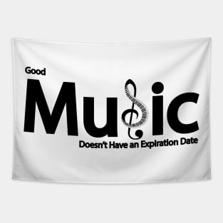 Good Music Doesn’t Have an Expiration Date Tapestry