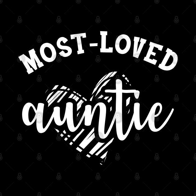 Auntie - Most loved auntie by KC Happy Shop