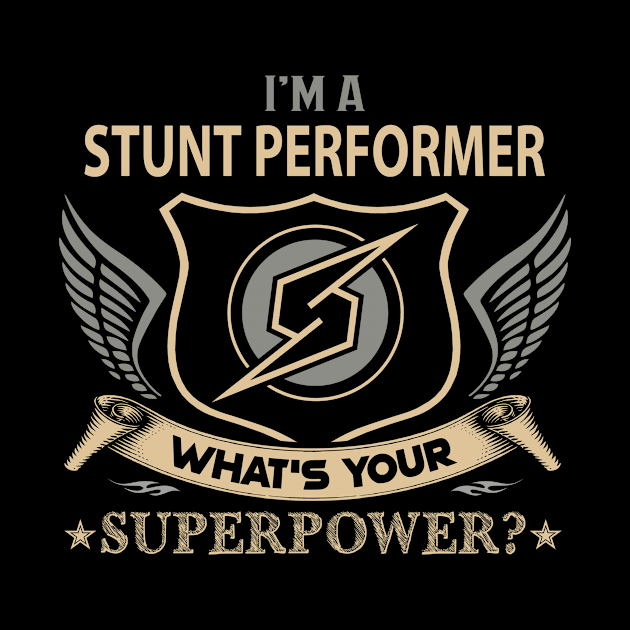 Stunt Performer T Shirt - Superpower Gift Item Tee by Cosimiaart