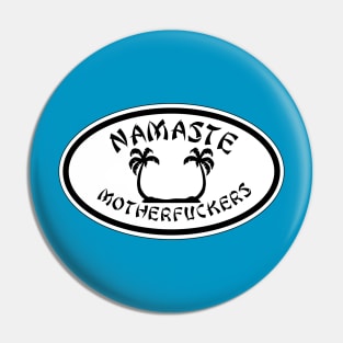 Namaste MFers Pin