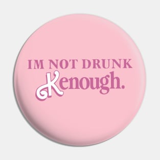 im not drunk kenough Pin