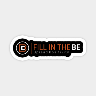 Fill in the Be!  Spread Positivity! Magnet